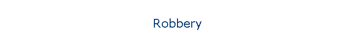 Robbery