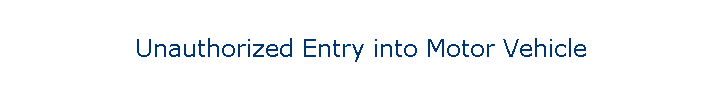 Unauthorized Entry into Motor Vehicle