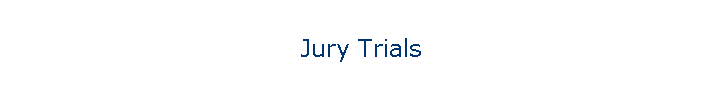 Jury Trials